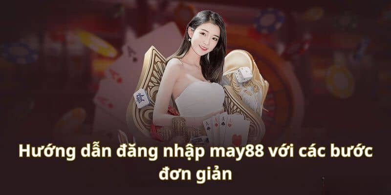 Quy trình đăng nhập chỉ trong vài bước đơn giản